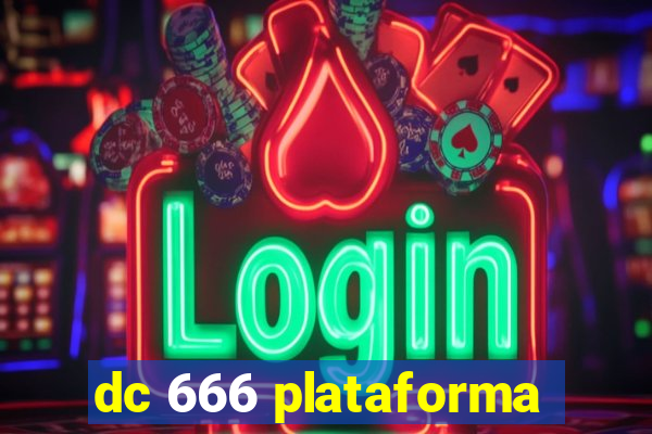 dc 666 plataforma